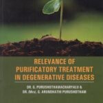 relevance of purificatory treatment in degenerative diseases by Dr.G.purushothamacharyalu & Dr.G.arundhathi purushotam,arya vaidya sala publications