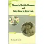 Womens Health Diseases And Baby Care In Ayurveda by dr sunanda ranade chaukhamba publications